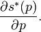 \frac{\partial s^{\ast }(p)}{\partial p}.