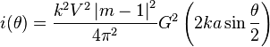 i(\theta ) = \frac{{k^2 V^2 \left| {m - 1} \right|^2}}{{4\pi ^2}}G^2 \left( {2ka\sin \frac{\theta }{2}} \right)