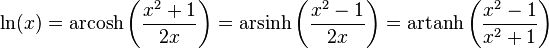 
\ln(x) = \operatorname{arcosh} \left( \frac{x^2 + 1}{2x}\right)  = \operatorname{arsinh} \left( \frac{x^2 - 1}{2x}\right)
= \operatorname{artanh} \left( \frac{x^2 - 1}{x^2 + 1}\right)
