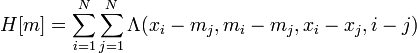 H[m]=\sum_{i=1}^N\sum_{j=1}^N \Lambda(x_i-m_j,m_i-m_j,x_i-x_j,i-j)