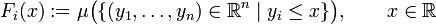 F_i(x):=\mu\bigl(\{(y_1,\ldots,y_n)\in{\mathbb R}^n\mid y_i\le x\}\bigr),\qquad x\in{\mathbb R}