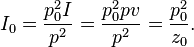 I_0 = \frac{p_0^2 I}{p^2} = \frac{p_0^2 pv}{p^2} = \frac{p_0^2}{z_0}.