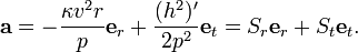  \mathbf{a} = -\frac{\kappa v^2r}{p} \mathbf{e}_r + \frac{(h^2)'}{2p^2} \mathbf{e}_t = S_r \mathbf{e}_r + S_t \mathbf{e}_t . 