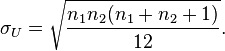 \sigma_U=\sqrt{n_1 n_2 (n_1 + n_2+1) \over 12}. \, 