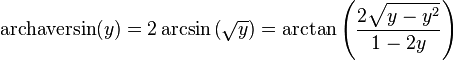 \operatorname{archaversin}(y) = 2\arcsin\left(\sqrt{y}\right)
 = \arctan\left(\frac{2\sqrt{y-y^2}}{1-2y}\right) \,