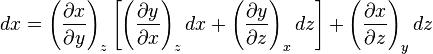 dx = \left(\frac{\partial x}{\partial y}\right)_z \left[ \left(\frac{\partial y}{\partial x}\right)_z dx + \left(\frac{\partial y}{\partial z}\right)_x dz\right] + \left(\frac{\partial x}{\partial z}\right)_y dz