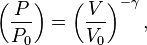  \left( {P \over P_0} \right) = \left( {V \over V_0} \right)^{-{\gamma}},  