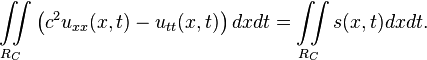 \iint \limits_{R_C} \left ( c^2 u_{x x}(x,t) - u_{t t}(x,t) \right ) dx dt = \iint \limits_{R_C} s(x,t) dx dt. 