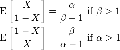  \begin{align}
& \operatorname{E}\left[\frac{X}{1-X}\right] =\frac{\alpha}{\beta - 1 } \text{ if }\beta > 1\\
& \operatorname{E}\left[\frac{1-X}{X}\right] =\frac{\beta}{\alpha- 1 }\text{ if }\alpha > 1
\end{align} 