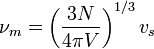 \nu_m = \left(\frac{3N}{ 4 \pi V }\right)^{1/3}v_s