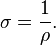 \sigma=\frac{1}{\rho}. \,\!