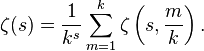 \zeta(s) = \frac {1}{k^s} \sum_{m=1}^k \zeta \left(s,\frac{m}{k}\right).