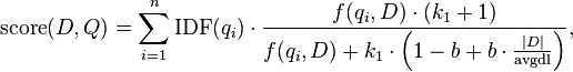  \text{score}(D,Q) = \sum_{i=1}^{n} \text{IDF}(q_i) \cdot \frac{f(q_i, D) \cdot (k_1 + 1)}{f(q_i, D) + k_1 \cdot \left(1 - b + b \cdot \frac{|D|}{\text{avgdl}}\right)},