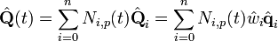 {\hat {\textbf {Q}}}(t)=\sum \limits _{i=0}^{n}{N_{i,p}(t){\hat {\textbf {Q}}}_{i}}=\sum \limits _{i=0}^{n}{N_{i,p}(t){\hat {w}}_{i}{\hat {\textbf {q}}}_{i}}