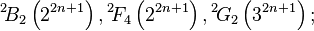 {}^2\!B_2\left(2^{2n+1}\right), {}^2\!F_4\left(2^{2n+1}\right), {}^2\!G_2\left(3^{2n+1}\right);