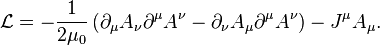 \mathcal{L} = - \frac{1}{2\mu_0} \left( \partial_\mu A_\nu \partial^\mu A^\nu - \partial_\nu A_\mu \partial^\mu A^\nu \right) - J^\mu A_\mu.