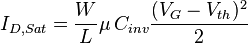 I_{D,Sat} = \frac{W}{L} \mu\, C_{inv}\frac{(V_{G}-V_{th})^2}{2}