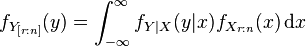  f_{Y_{[r:n]}}(y) = \int_{-\infty}^\infty f_{Y \mid X}(y|x) f_{X_{r:n}} (x) \, \mathrm{d} x