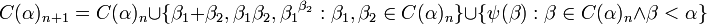 C(\alpha)_{n+1} = C(\alpha)_n \cup \{\beta_1+\beta_2,\beta_1\beta_2,{\beta_1}^{\beta_2}: \beta_1,\beta_2\in C(\alpha)_n\} \cup \{\psi(\beta): \beta\in C(\alpha)_n \land \beta<\alpha\}