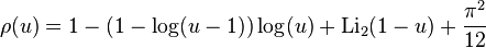 \rho(u) = 1-(1-\log(u-1))\log(u) + \operatorname{Li}_2(1 - u) + \frac{\pi^2}{12}