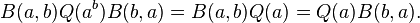 \displaystyle{B(a,b)Q(a^b)B(b,a)=B(a,b)Q(a)=Q(a)B(b,a).}