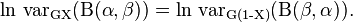 \ln \,\operatorname{var_{GX}} (\Beta(\alpha, \beta))=\ln \,\operatorname{var_{G(1-X)}}(\Beta(\beta, \alpha)).