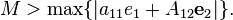 M>\max\{|a_{11}e_{1}+A_{12}\mathbf {e} _{2}|\}.