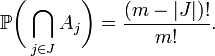 \mathbb{P}\biggl(\bigcap_{j\in J}A_j\biggr)=\frac{(m-|J|)!}{m!}.