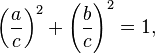 \left(\frac{a}{c}\right)^2 + \left(\frac{b}{c}\right)^2=1,