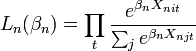 L_{n}(\beta _{n})=\prod _{t}{\frac {e^{\beta _{n}X_{nit}}}{\sum _{j}e^{\beta _{n}X_{njt}}}}