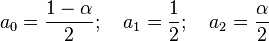 a_0=\frac{1-\alpha}{2};\quad a_1=\frac{1}{2};\quad a_2=\frac{\alpha}{2}\,