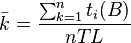  \bar k = \frac{\sum_{k=1}^n t_i(B)}{nTL} 