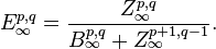 E_\infty^{p,q} = \frac{Z_\infty^{p,q}}{B_\infty^{p,q}+Z_\infty^{p+1,q-1}}.