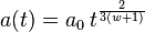  a(t)=a_0\,t^{\frac{2}{3(w+1)}} 