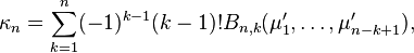 \kappa_n = \sum_{k=1}^n (-1)^{k-1} (k-1)! B_{n,k}(\mu'_1,\ldots,\mu'_{n-k+1}),