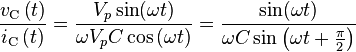 \frac{v_{\text{C}} \left( t \right)}{i_{\text{C}} \left( t \right)} = \frac{V_p \sin(\omega t)}{\omega V_p C \cos \left( \omega t \right)}= \frac{\sin(\omega t)}{\omega C \sin \left( \omega t + \frac{\pi}{2}\right)}