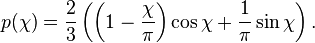 p(\chi) = \frac{2}{3} \left( \left(1 - \frac{\chi}{\pi}\right) \cos{\chi} + \frac{1}{\pi} \sin{\chi} \right).\!\,