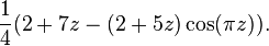 \frac{1}{4}(2 + 7z - (2 + 5z)\cos(\pi z)).