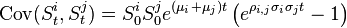 \mathrm{Cov}(S_{t}^i, S_{t}^j) = S_0^i S_0^j e^{(\mu_i + \mu_j) t }\left(e^{\rho_{i,j} \sigma_i \sigma_j t}-1\right)
