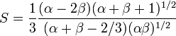  S = \frac{ 1 }{ 3 }\frac{ ( \alpha - 2 \beta ) ( \alpha + \beta + 1 )^{ 1 / 2 } }{ ( \alpha + \beta - 2 / 3 ) ( \alpha \beta )^{ 1 / 2 } } 