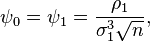 \psi_0=\psi_1=\frac{\rho_1}{\sigma_1^3\sqrt{n}},