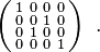 \quad\left (\begin{smallmatrix}
      1&0&0&0\\
          0&0&1&0\\  
             0&1&0&0\\  
                0&0&0&1\end{smallmatrix}\right )~.