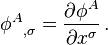 {\phi^A}_{,\sigma} = \frac{\partial \phi^A}{\partial x^{\sigma}}\,.