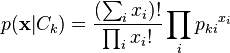 
p(\mathbf{x} \vert C_k) = \frac{(\sum_i x_i)!}{\prod_i x_i !} \prod_i {p_{ki}}^{x_i}
