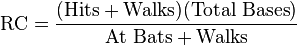 \text{RC}=\frac{(\text{Hits}+\text{Walks})(\text{Total Bases})}{\text{At Bats}+\text{Walks}}