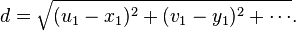  d = \sqrt{(u_1-x_1)^2+(v_1-y_1)^2+\cdots}. 