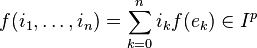 f(i_1,\dots,i_n) = \sum_{k=0}^n i_k f(e_k) \in I^p