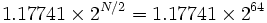 {1.17741 \times 2^{N/2}} = {1.17741 \times 2^{64}}