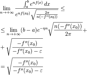 
\begin{align}
& \lim_{n \to +\infty} \frac{\int_a^b e^{nf(x)} \, dx}{ e^{nf(x_0)}\sqrt{\frac{2 \pi}{n (-f''(x_0))}} } \le
\\
& \le \lim_{n \to +\infty} (b-a) e^{-\eta n} \sqrt{\frac{n (-f''(x_0))}{2 \pi}} +
\\
& + \sqrt{\frac{-f''(x_0)}{-f''(x_0) - \varepsilon}} 
\\
& = \sqrt{\frac{-f''(x_0)}{-f''(x_0) - \varepsilon}}
\end{align}
