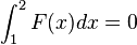 \int_1^2 F(x) dx=0 